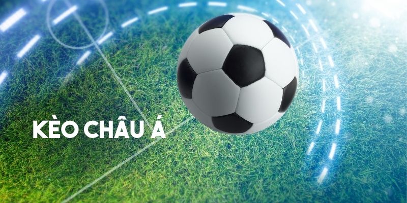 Khám phá kèo châu Á