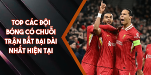 Top Các Đội Bóng Có Chuỗi Trận Bất Bại Dài Nhất Hiện Tại